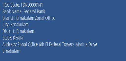 Federal Bank Ernakulam Zonal Office Branch, Branch Code 000141 & IFSC Code FDRL0000141