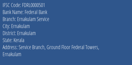 Federal Bank Ernakulam Service Branch, Branch Code 000501 & IFSC Code FDRL0000501