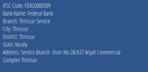 Federal Bank Thrissur Service Branch, Branch Code 000509 & IFSC Code FDRL0000509
