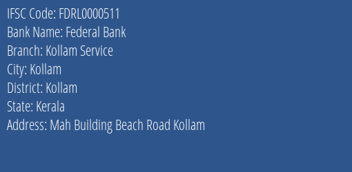 Federal Bank Kollam Service Branch, Branch Code 000511 & IFSC Code FDRL0000511