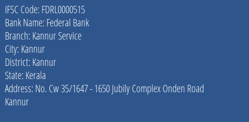 Federal Bank Kannur Service Branch, Branch Code 000515 & IFSC Code FDRL0000515