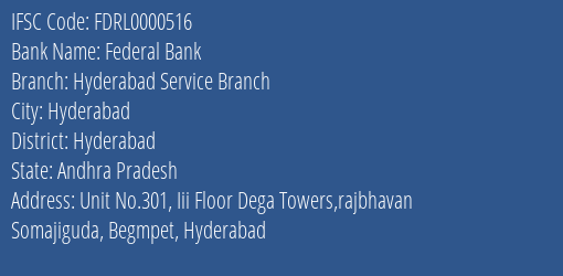 Federal Bank Hyderabad Service Branch Branch, Branch Code 000516 & IFSC Code FDRL0000516