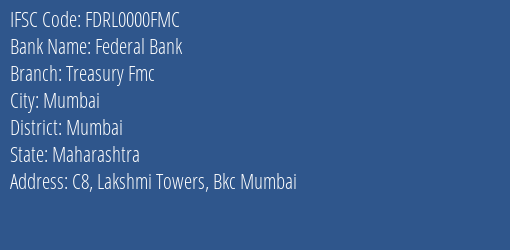 Federal Bank Treasury Fmc Branch, Branch Code 000FMC & IFSC Code FDRL0000FMC