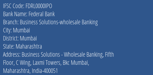 Federal Bank Business Solutions Wholesale Banking Branch IFSC Code