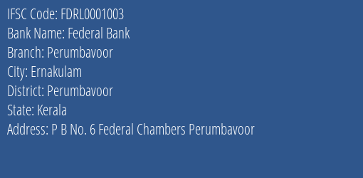Federal Bank Perumbavoor Branch, Branch Code 001003 & IFSC Code FDRL0001003