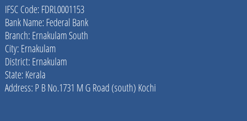 Federal Bank Ernakulam South Branch, Branch Code 001153 & IFSC Code FDRL0001153