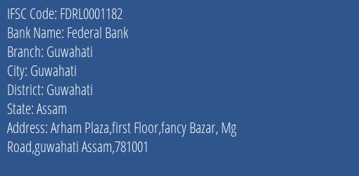 Federal Bank Guwahati Branch, Branch Code 001182 & IFSC Code FDRL0001182