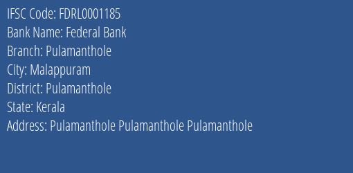 Federal Bank Pulamanthole Branch Pulamanthole IFSC Code FDRL0001185