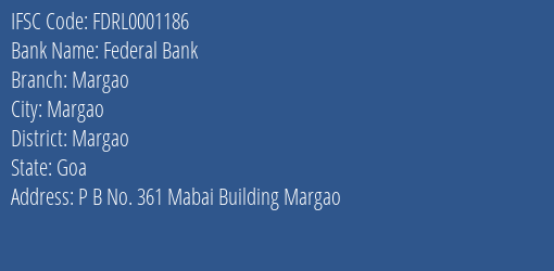 Federal Bank Margao Branch, Branch Code 001186 & IFSC Code FDRL0001186
