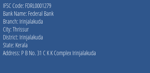 Federal Bank Irinjalakuda Branch, Branch Code 001279 & IFSC Code FDRL0001279