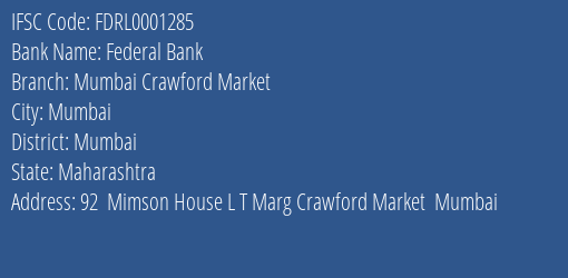 Federal Bank Mumbai Crawford Market Branch, Branch Code 001285 & IFSC Code FDRL0001285