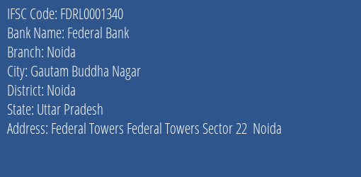 Federal Bank Noida Branch, Branch Code 001340 & IFSC Code FDRL0001340