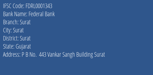Federal Bank Surat Branch, Branch Code 001343 & IFSC Code FDRL0001343