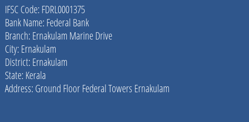 Federal Bank Ernakulam Marine Drive Branch, Branch Code 001375 & IFSC Code FDRL0001375