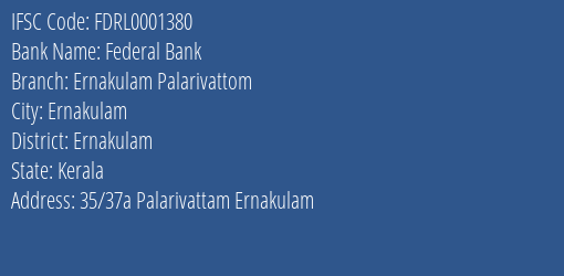 Federal Bank Ernakulam Palarivattom Branch, Branch Code 001380 & IFSC Code FDRL0001380