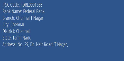 Federal Bank Chennai T Nagar Branch Chennai IFSC Code FDRL0001386