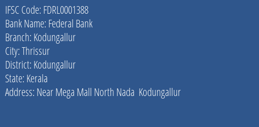 Federal Bank Kodungallur Branch, Branch Code 001388 & IFSC Code FDRL0001388