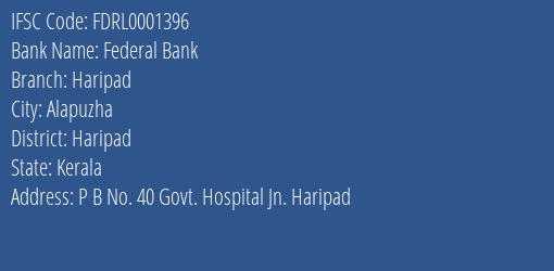 Federal Bank Haripad Branch Haripad IFSC Code FDRL0001396