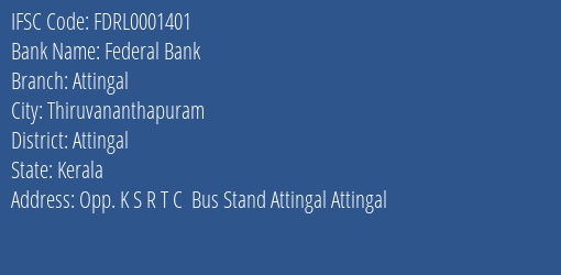 Federal Bank Attingal Branch Attingal IFSC Code FDRL0001401