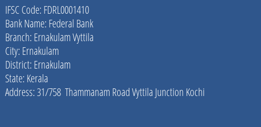 Federal Bank Ernakulam Vyttila Branch, Branch Code 001410 & IFSC Code FDRL0001410