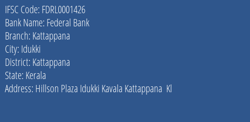 Federal Bank Kattappana Branch Kattappana IFSC Code FDRL0001426