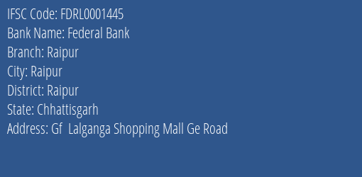 Federal Bank Raipur Branch, Branch Code 001445 & IFSC Code FDRL0001445