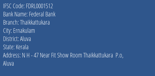 Federal Bank Thaikkattukara Branch, Branch Code 001512 & IFSC Code FDRL0001512