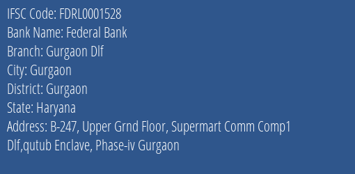 Federal Bank Gurgaon Dlf Branch, Branch Code 001528 & IFSC Code FDRL0001528