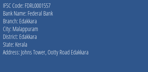 Federal Bank Edakkara Branch Edakkara IFSC Code FDRL0001557