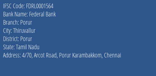 Federal Bank Porur Branch Porur IFSC Code FDRL0001564