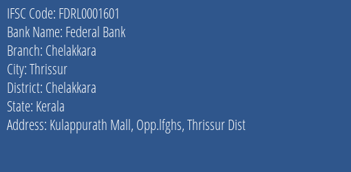 Federal Bank Chelakkara Branch Chelakkara IFSC Code FDRL0001601