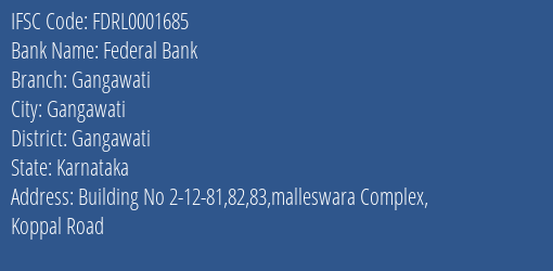 Federal Bank Gangawati Branch, Branch Code 001685 & IFSC Code FDRL0001685
