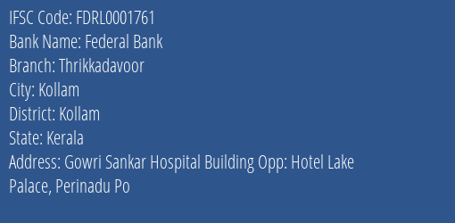 Federal Bank Thrikkadavoor Branch, Branch Code 001761 & IFSC Code FDRL0001761