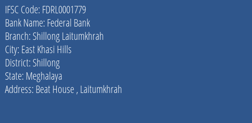Federal Bank Shillong Laitumkhrah Branch Shillong IFSC Code FDRL0001779