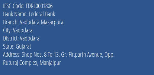 Federal Bank Vadodara Makarpura Branch, Branch Code 001806 & IFSC Code FDRL0001806