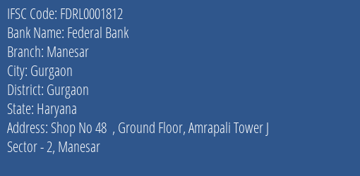 Federal Bank Manesar Branch, Branch Code 001812 & IFSC Code FDRL0001812