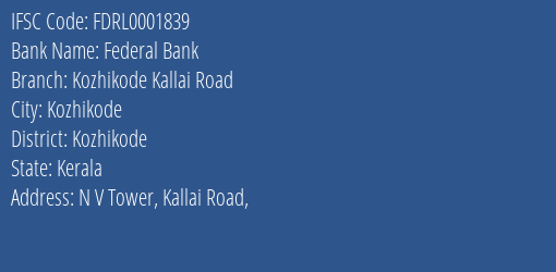 Federal Bank Kozhikode Kallai Road Branch, Branch Code 001839 & IFSC Code FDRL0001839