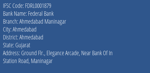 Federal Bank Ahmedabad Maninagar Branch, Branch Code 001879 & IFSC Code FDRL0001879