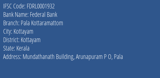 Federal Bank Pala Kottaramattom Branch, Branch Code 001932 & IFSC Code FDRL0001932