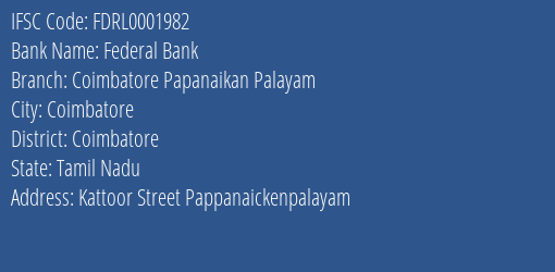 Federal Bank Coimbatore Papanaikan Palayam Branch Coimbatore IFSC Code FDRL0001982