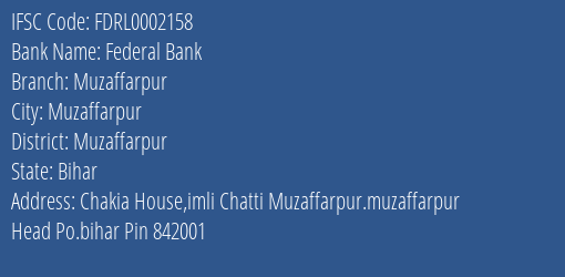 Federal Bank Muzaffarpur Branch, Branch Code 002158 & IFSC Code FDRL0002158