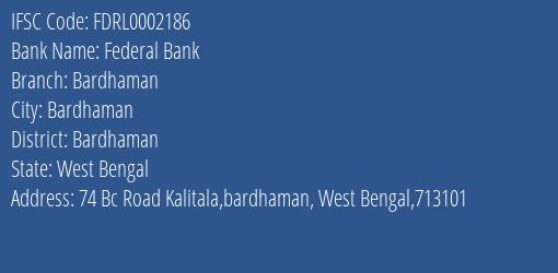 Federal Bank Bardhaman Branch, Branch Code 002186 & IFSC Code FDRL0002186