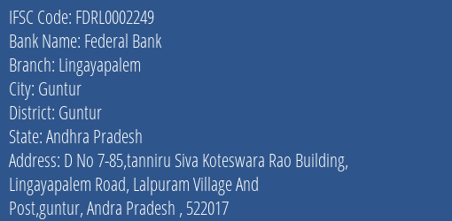 Federal Bank Lingayapalem Branch, Branch Code 002249 & IFSC Code FDRL0002249