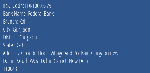 Federal Bank Kair Branch, Branch Code 002275 & IFSC Code FDRL0002275