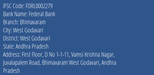 Federal Bank Bhimavaram Branch, Branch Code 002279 & IFSC Code FDRL0002279