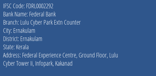 Federal Bank Lulu Cyber Park Extn Counter Branch Ernakulam IFSC Code FDRL0002292