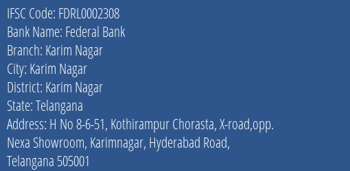 Federal Bank Karim Nagar Branch Karim Nagar IFSC Code FDRL0002308
