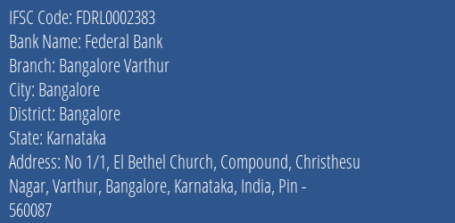 Federal Bank Bangalore Varthur Branch Bangalore IFSC Code FDRL0002383