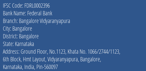 Federal Bank Bangalore Vidyaranyapura Branch Bangalore IFSC Code FDRL0002396