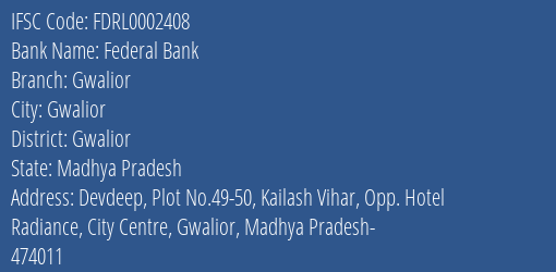 Federal Bank Gwalior Branch, Branch Code 002408 & IFSC Code FDRL0002408
